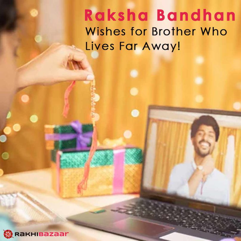 25 Raksha Bandhan Wishes for Brother Who Lives Far Away!